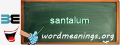 WordMeaning blackboard for santalum